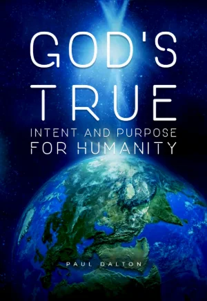 God's True Intent and Purpose for Humanity book cover by Paul Dalton