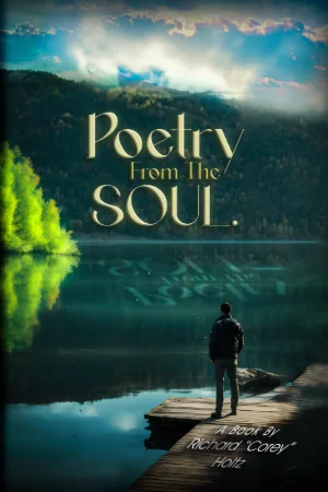 Poetry From the Soul book cover by Richard "Corey" Holtz