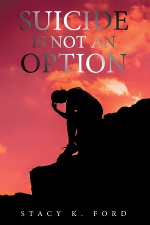 Suicide Is Not an Option book cover by Stacy K. Ford